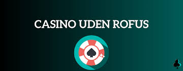 Casino Uden ROFUS med Paysafecard Din Guide til Sikker Spiloplevelse